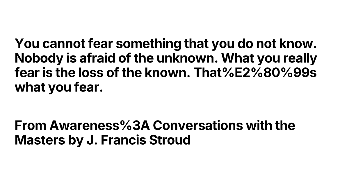 Thumbnail of You cannot fear something that you do not know. Nobody is af...