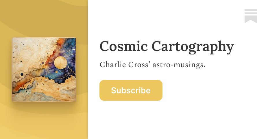 Thumbnail of Cosmic Cartography | Charlie Cross | Substack