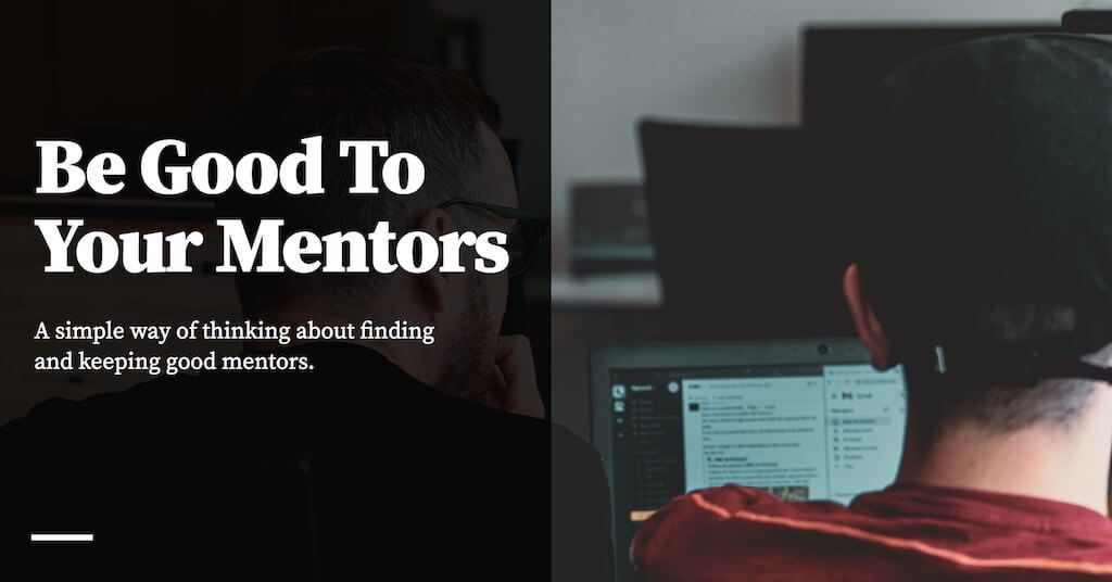 Thumbnail of Be Good To Your Mentors