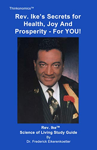 Cover of Rev. Ike's Secrets For Health, Joy and Prosperity, For YOU: A Science Of Living Study Guide