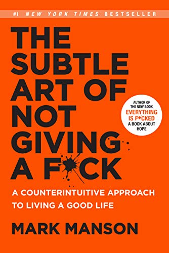 Cover of The Subtle Art of Not Giving a F*ck: A Counterintuitive Approach to Living a Good Life (Mark Manson Collection Book 1)