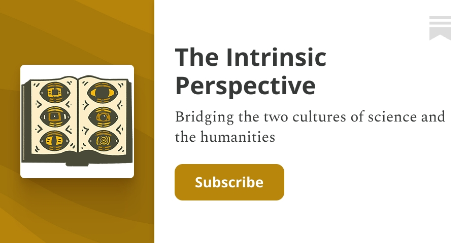 Thumbnail of The Intrinsic Perspective | Erik Hoel | Substack