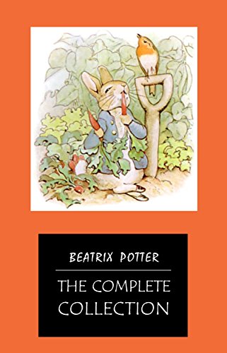 Cover of BEATRIX POTTER Ultimate Collection - 23 Children's Books With Complete Original Illustrations: The Tale of Peter Rabbit, The Tale of Jemima Puddle-Duck, ... Moppet, The Tale of Tom Kitten and more