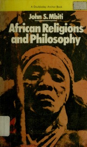 Thumbnail of African religions and philosophy : Mbiti, John S : Free Download, Borrow, and Streaming : Internet Archive