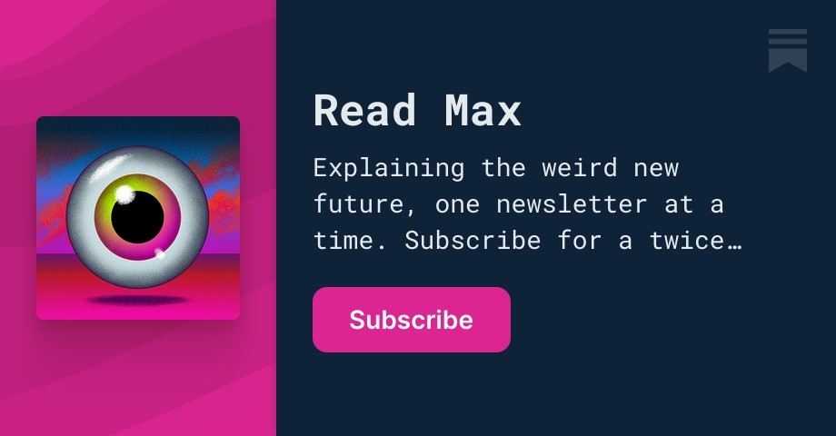 Thumbnail of Read Max | Max Read | Substack