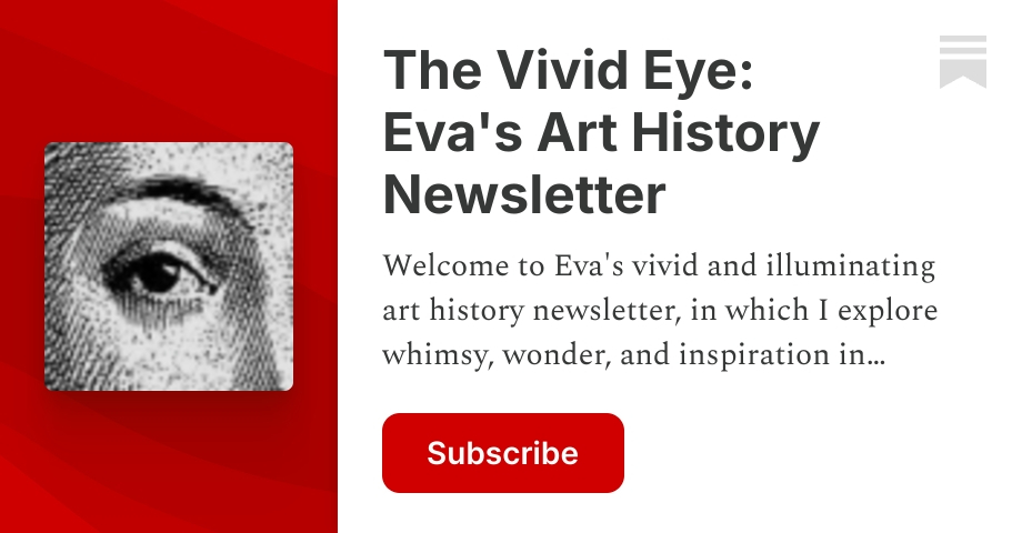 Thumbnail of The Vivid Eye: Eva's Art History Newsletter | Eva Allan | Substack