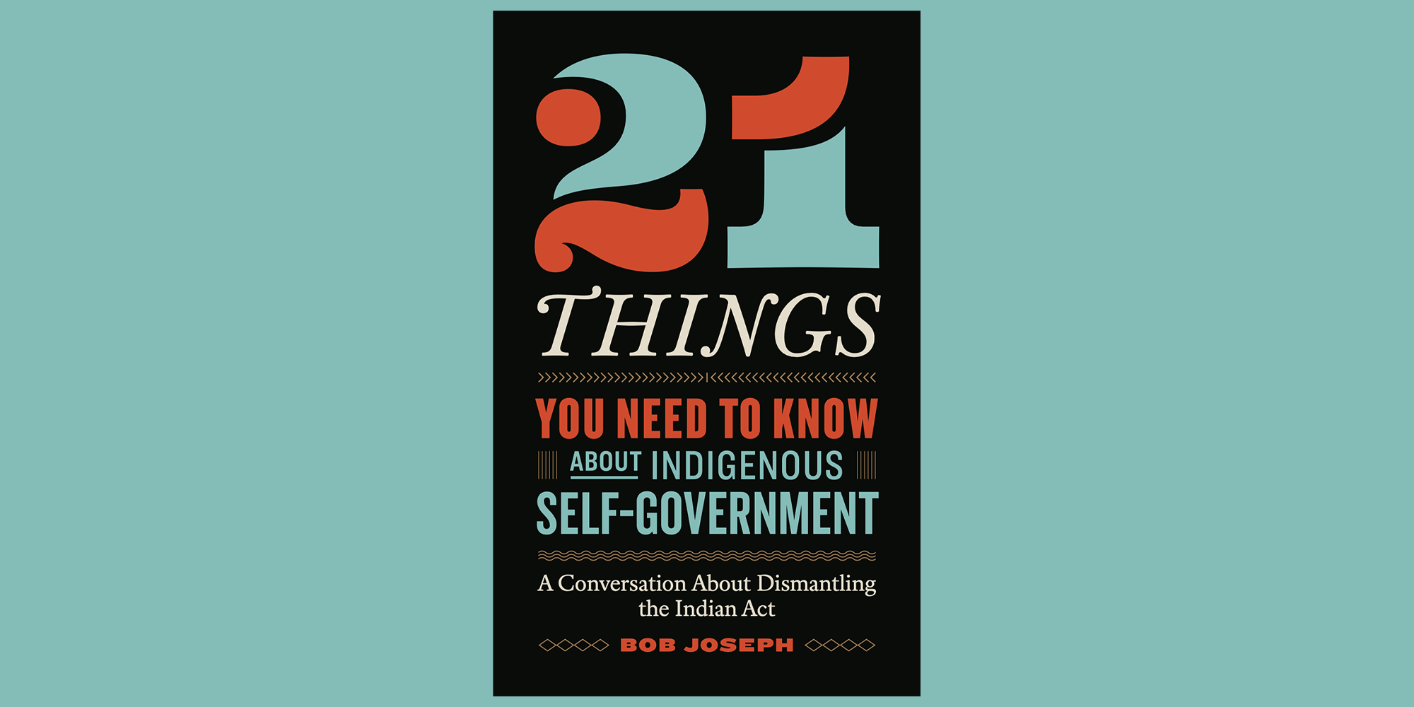 Cover of 21 Things™ You Need to Know About Indigenous Self-Government