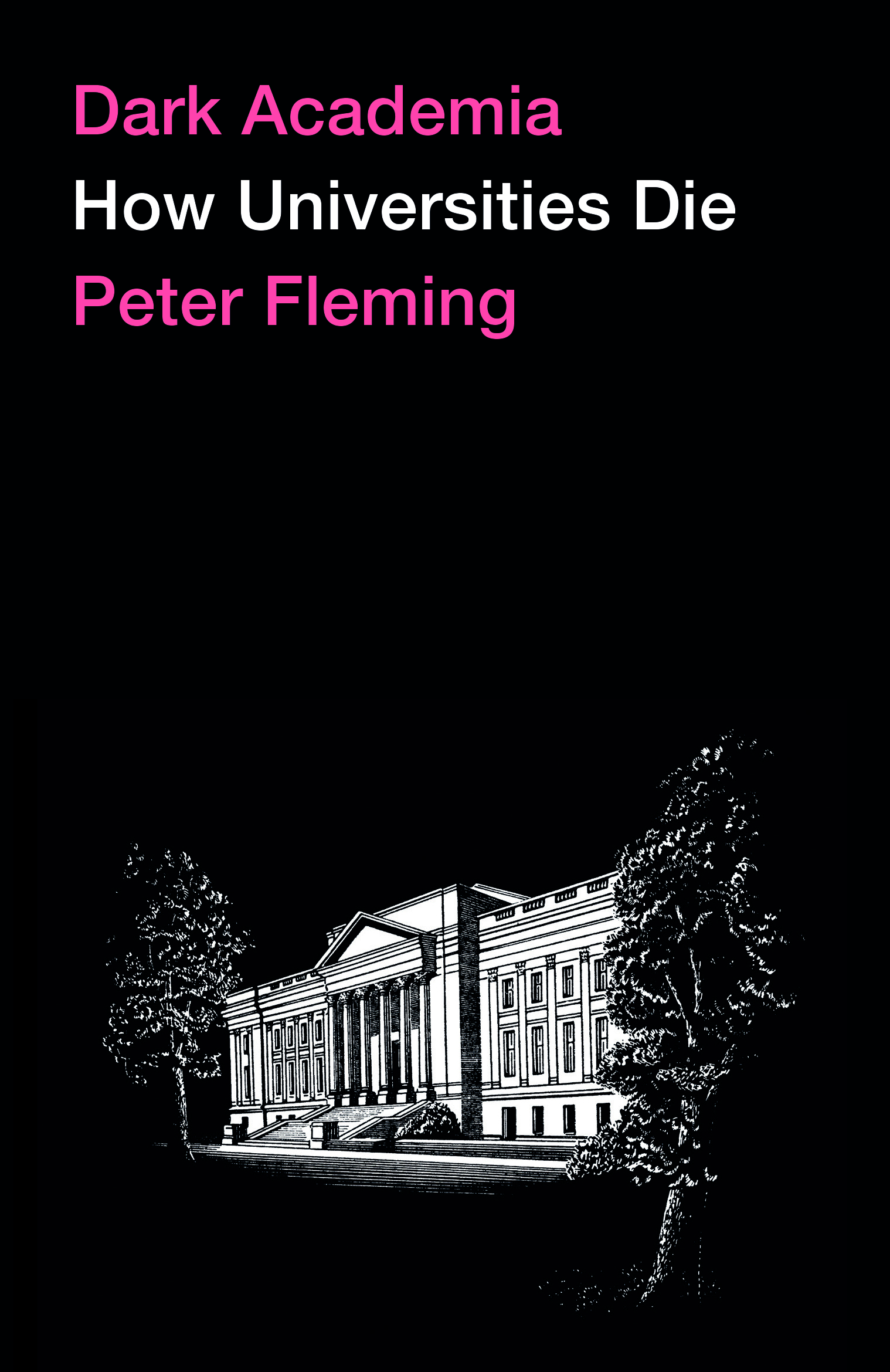 Cover of Dark Academia: How Universities Die by Peter Fleming