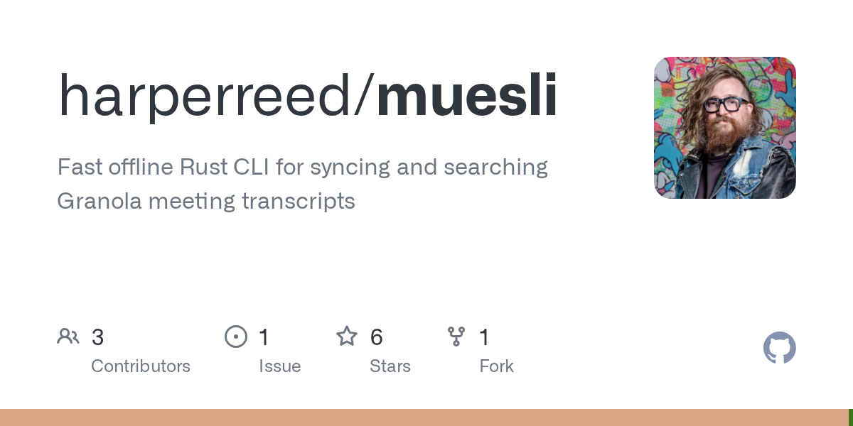 Thumbnail of GitHub - harperreed/muesli: Fast offline Rust CLI for syncing and searching Granola meeting transcripts