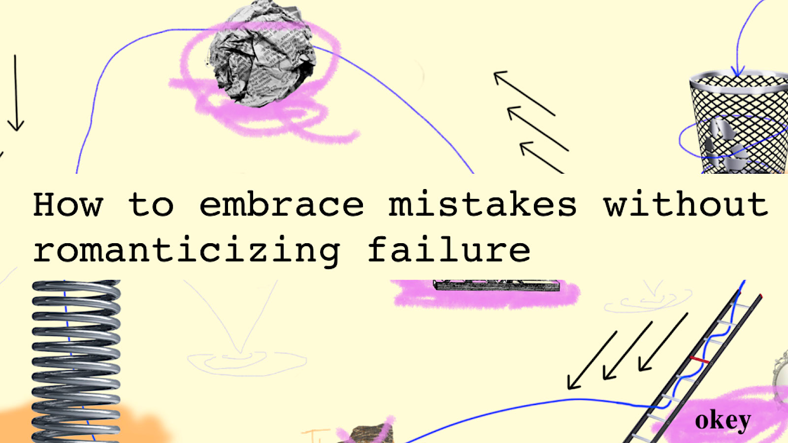 Thumbnail of How to embrace mistakes without romanticizing failure