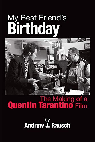 Cover of My Best Friend's Birthday: The Making of a Quentin Tarantino Film (hardback)