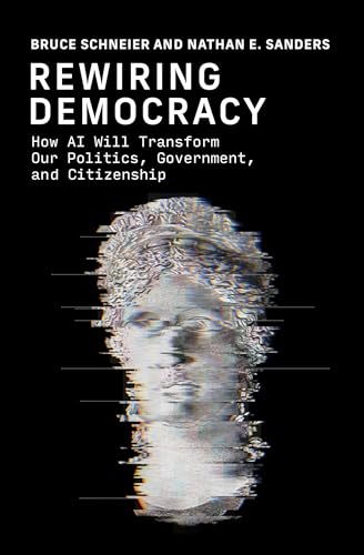 Cover of Rewiring Democracy: How AI Will Transform Our Politics, Government, and Citizenship (Strong Ideas)