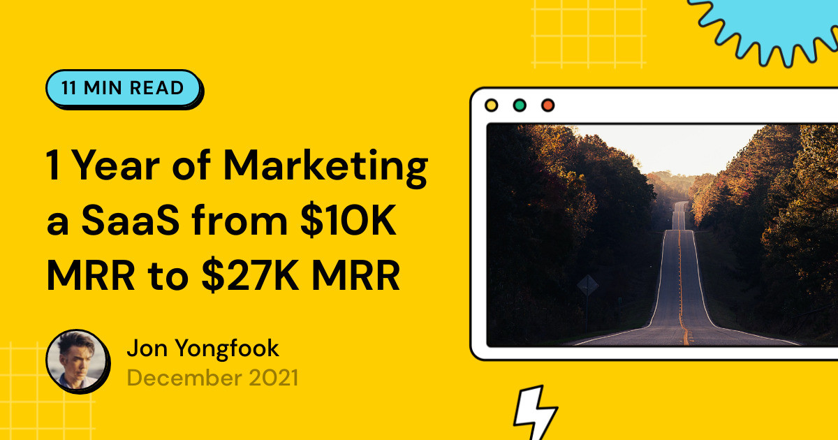 Thumbnail of 1 Year of Marketing a SaaS from $10K MRR to $27K MRR