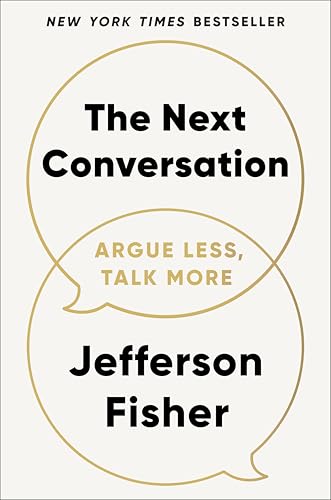 Cover of The Next Conversation: Argue Less, Talk More