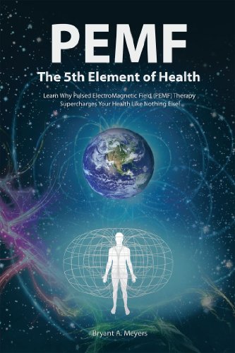 Cover of PEMF - The Fifth Element of Health: Learn Why Pulsed Electromagnetic Field (PEMF) Therapy Supercharges Your Health Like Nothing Else!