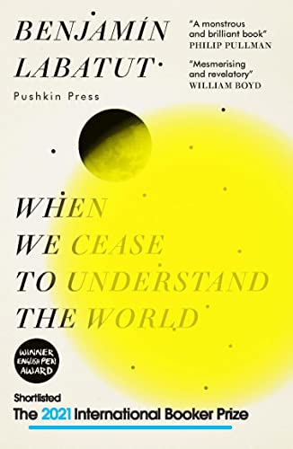 Cover of When We Cease to Understand the World: Shortlisted for the 2021 International Booker Prize