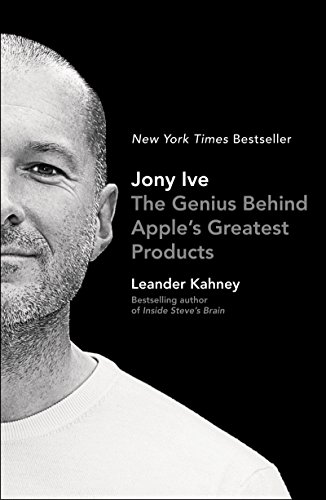 Cover of Jony Ive: The Genius Behind Apple's Greatest Products
