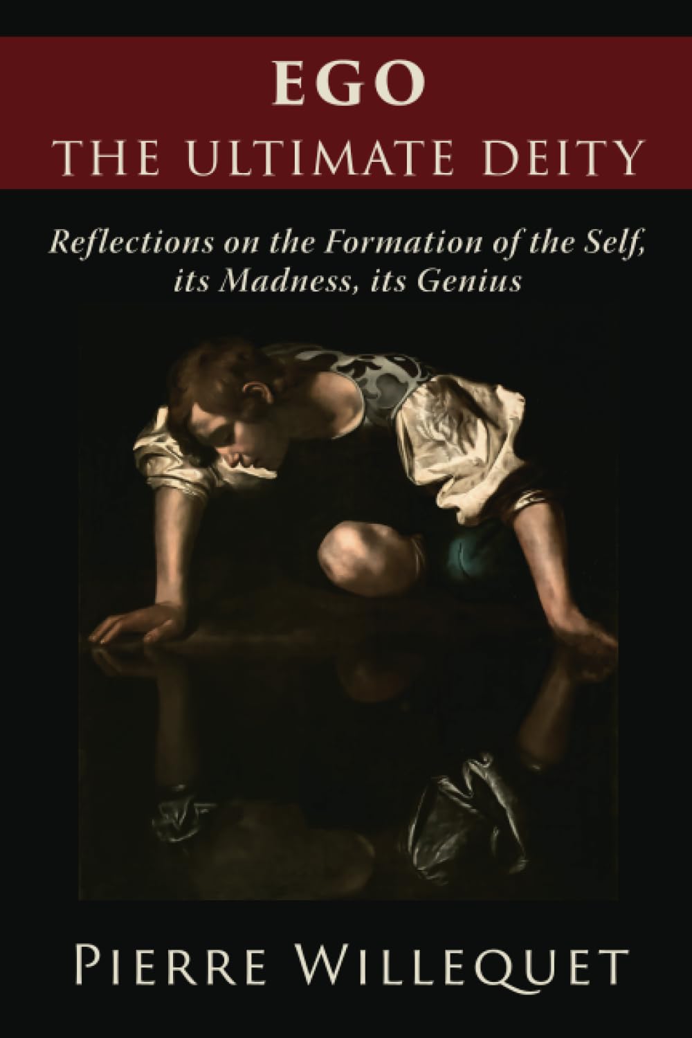 Cover of EGO: The Ultimate Deity: Reflections of the Formation of the Self, its Madness, its Genius