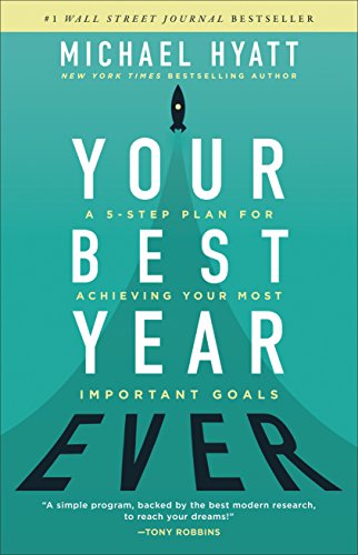 Cover of Your Best Year Ever: A 5-Step Plan for Achieving Your Most Important Goals