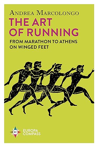 Cover of The Art of Running: From Marathon to Athens on Winged Feet