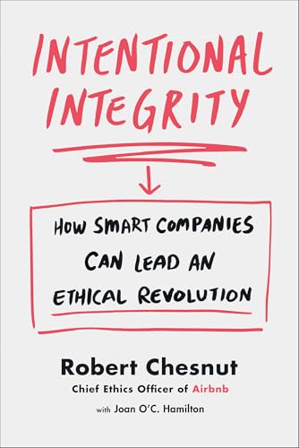 Cover of Intentional Integrity: How Smart Companies Can Lead an Ethical Revolution