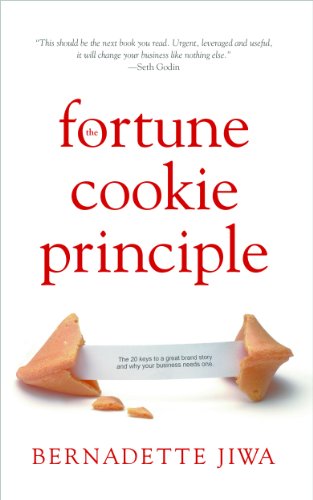 Cover of The Fortune Cookie Principle : The 20 Keys to a Great Brand Story and Why Your Business Needs One.