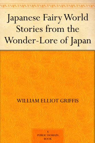 Cover of Japanese Fairy World Stories from the Wonder-Lore of Japan