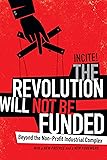 Cover of The Revolution Will Not Be Funded