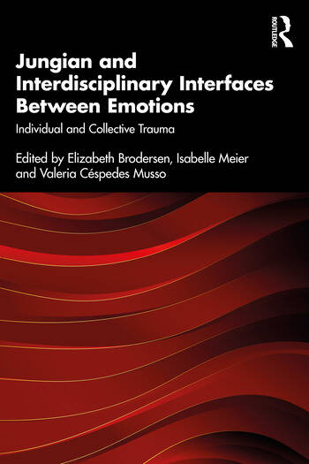 Cover of Jungian and Interdisciplinary Interfaces Between Emotions: Individual and Collective Trauma