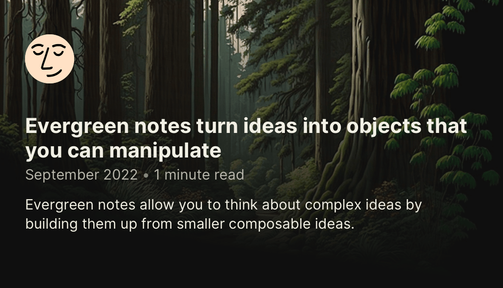 Thumbnail of Evergreen notes turn ideas into objects that you can manipulate