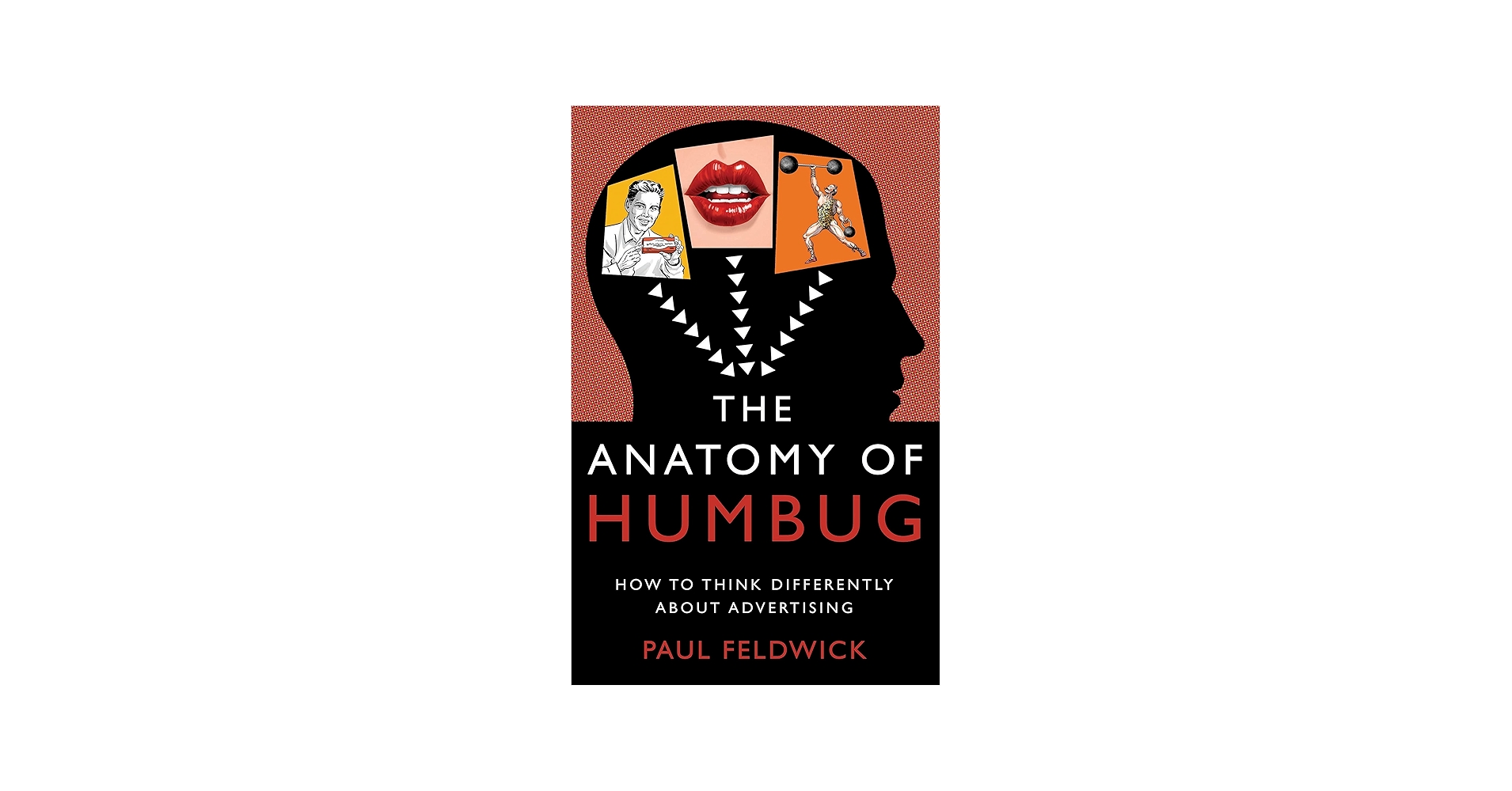 Cover of The Anatomy of Humbug: How to Think Differently about Advertising