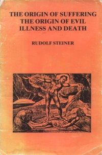 Thumbnail of I. The Origin of Suffering—GA 55. Origin of Suffering, Origin of Evil, Illness and Death—Rudolf Steiner Archive