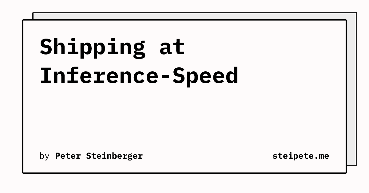 Thumbnail of Shipping at Inference-Speed | Peter Steinberger