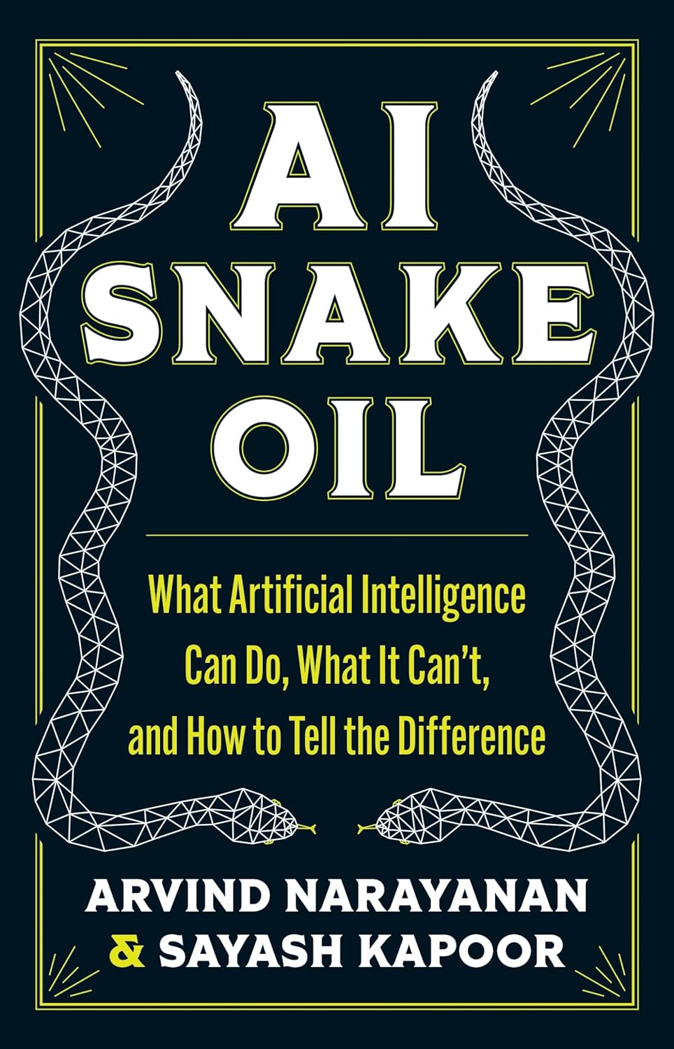 Cover of AI Snake Oil: What Artificial Intelligence Can Do, What…