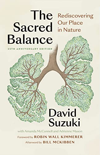 Cover of The Sacred Balance, 25th anniversary edition: Rediscovering Our Place in Nature (Foreword by Robin Wall Kimmerer)