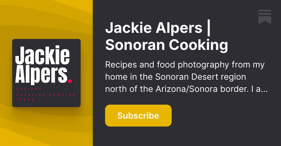 Thumbnail of Jackie Alpers | Sonoran Cooking | Substack