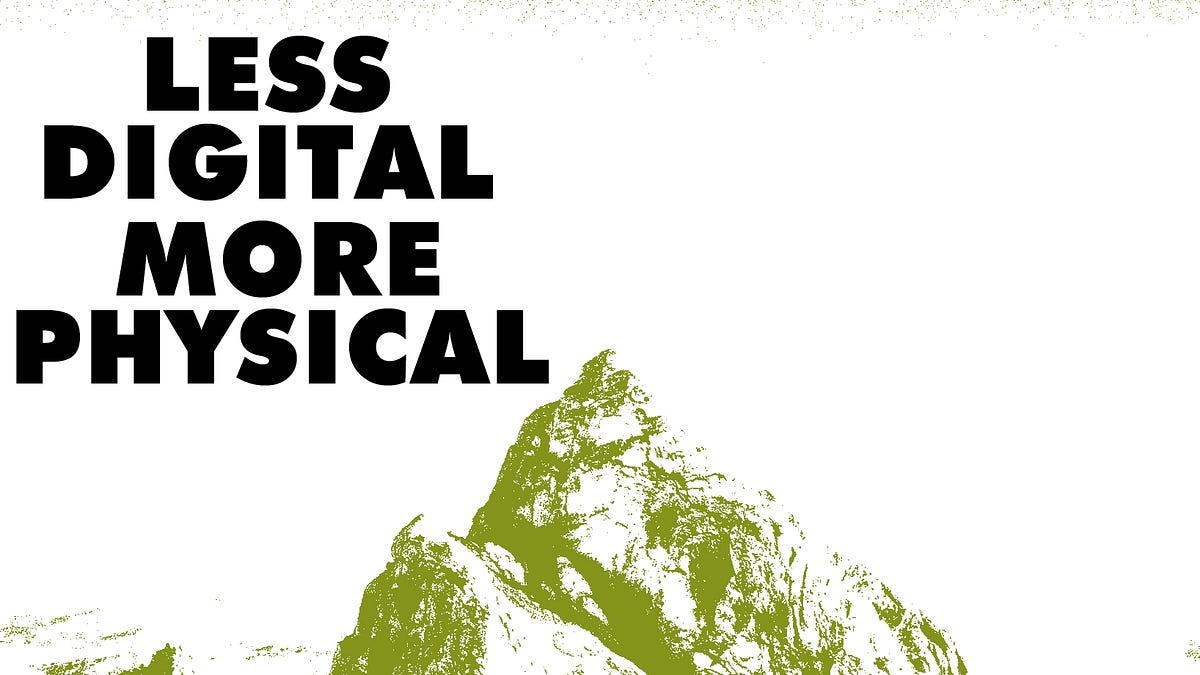 Thumbnail of Less Digital More Physical
