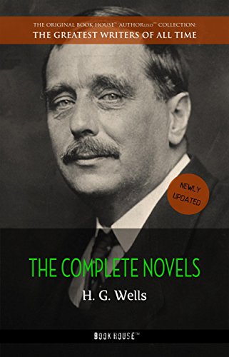 Cover of H. G. Wells: The Collection [newly updated] [The Wonderful Visit; Kipps; The Time Machine; The Invisible Man; The War of the Worlds; The First Men in the ... (The Greatest Writers of All Time)