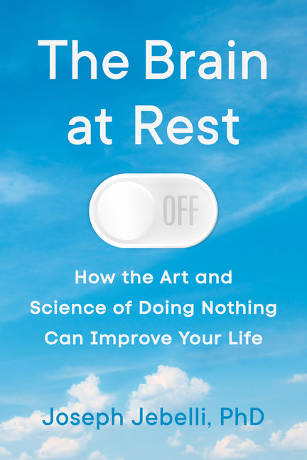Thumbnail of Brain at Rest: How the Art and Science of Doing Nothing Can Improve Your Life