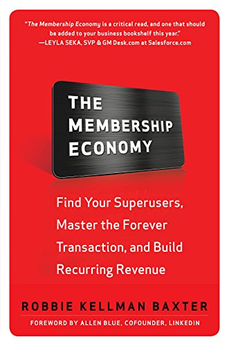 Cover of The Membership Economy: Find Your Super Users, Master the Forever Transaction, and Build Recurring Revenue