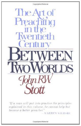 Cover of Between Two Worlds: The Challenge of Preaching Today