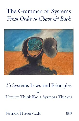 Cover of The Grammar of Systems: From Order to Chaos & Back