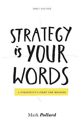 Cover of Strategy Is Your Words: A Strategist's Fight For Meaning