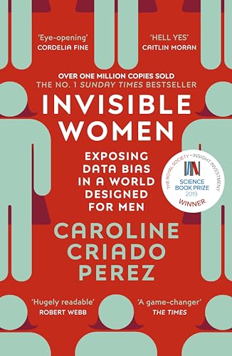 Cover of Invisible Women: the Sunday Times number one bestseller exposing the gender bias women face every day
