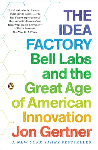 Cover of The Idea Factory: Bell Labs and the Great Age of American Innovation