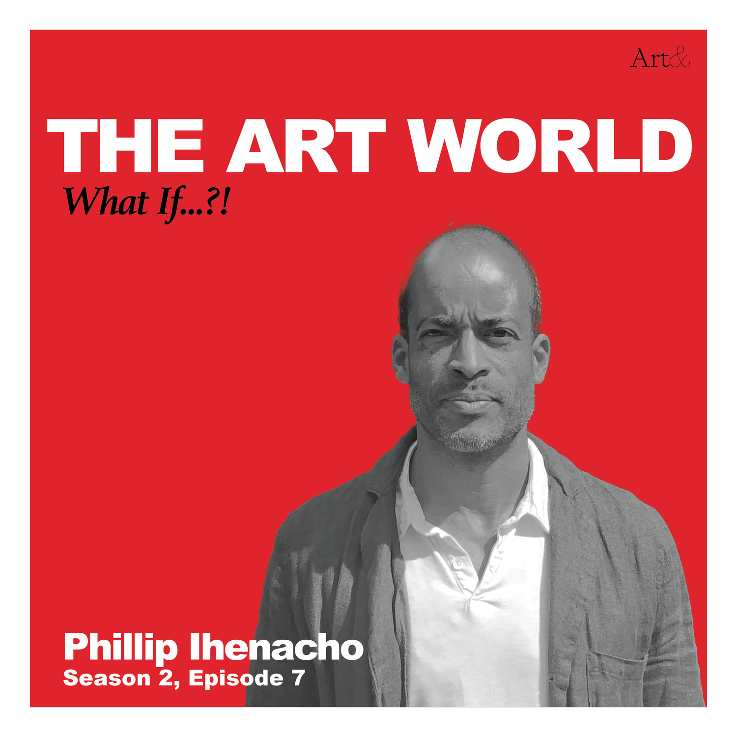 Thumbnail of The Art World: What If…?!, Season 2, Episode 7: Phillip Ihenacho — Schwartzman&