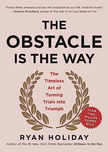 Cover of The Obstacle Is the Way: The Timeless Art of Turning Trials into Triumph