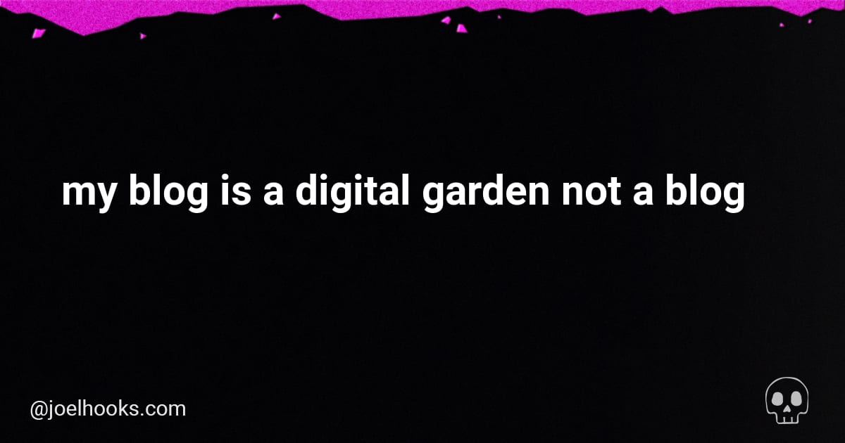 Thumbnail of 🌱 My Blog Is a Digital Garden, Not a Blog