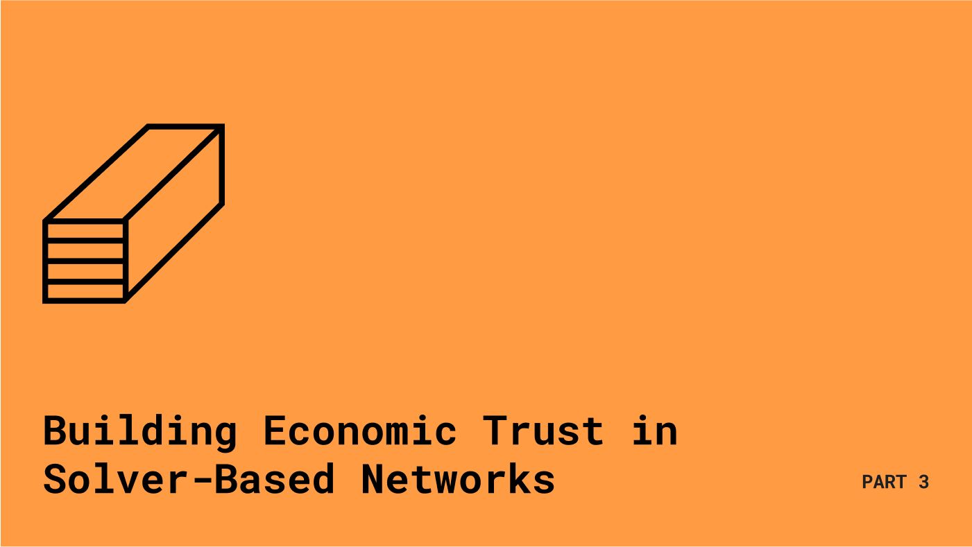 Thumbnail of Building Economic Trust in Solver-Based Networks – Part 3: Reclaiming Efficient Markets
