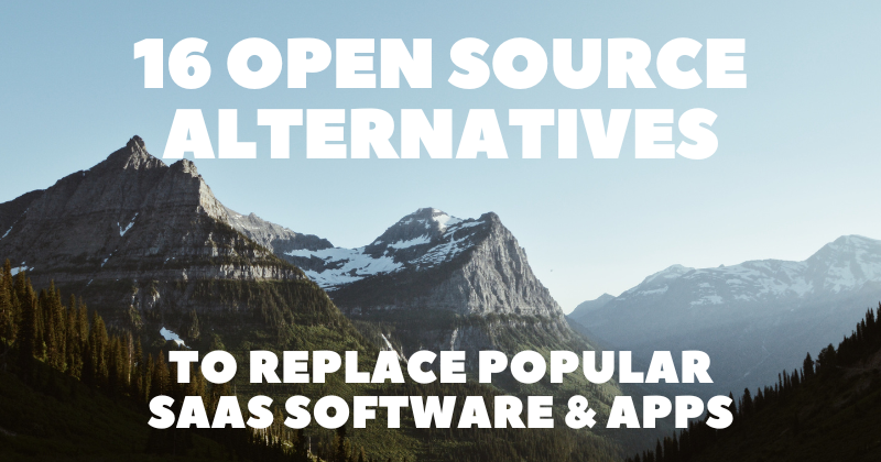 Thumbnail of 16 Open Source Alternatives to Replace Popular SaaS Software & Apps 👨💻🔥